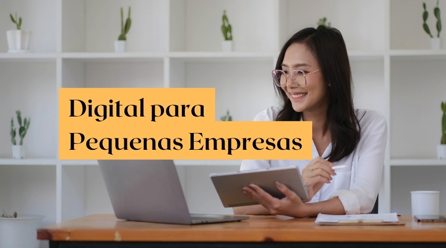 Marketing digital para pequenas empresas: como começar da forma certa
